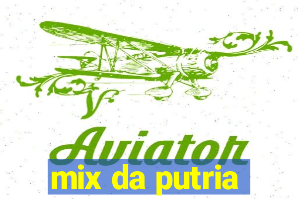 mix da putria